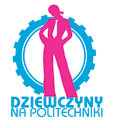 DZIEWCZYNY IDĄ NA POLITECHNIKI I RATUJĄ ŚWIAT OD ZAGŁADY! - Manifest Akcji DZIEWCZYNY NA POLITECHNIK